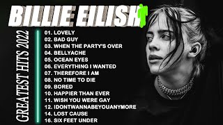 Billie Eilish Best Songs Playlist New 2022 - Billie Eilish Greatest Hits Full Album New 2022