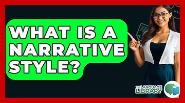 What Is A Narrative Style? - The Language Library