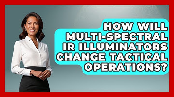 How Will Multi-spectral IR Illuminators Change Tactical Operations? - Tactical Locker Experts