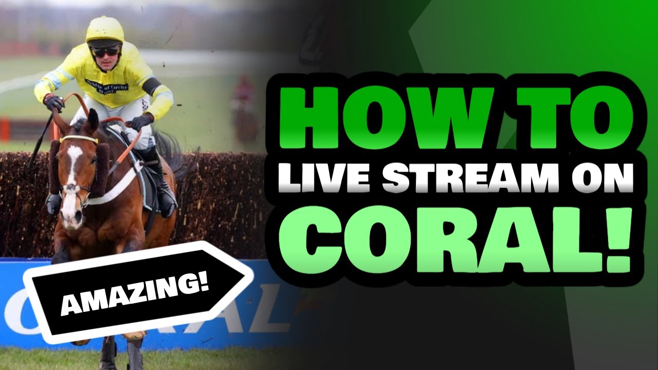 How To Livestream On Coral | Horse Racing Stream Coral | British Racecourses