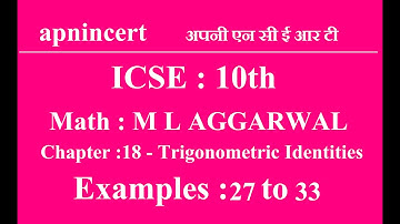 ICSE : 10th : Math : M L AGGARWAL : Chapter - 18 : Trigonometric Identities : Examples 27 to 33