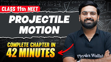 PROJECTILE MOTION in 42 Minutes | FULL Chapter For NEET  | PhysicsWallah