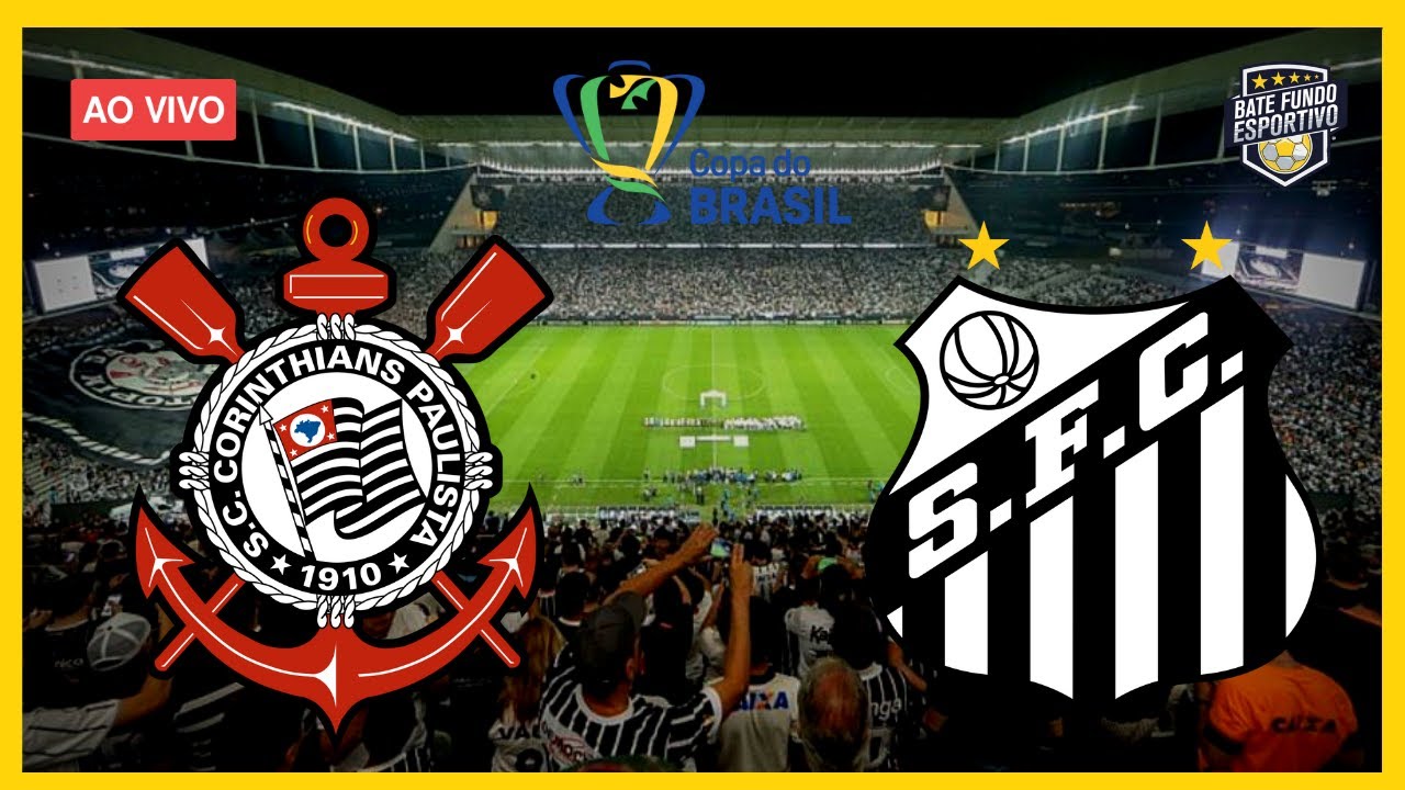 CORINTHIANS X SANTOS – OITAVAS DE FINAL DA COPA DO BRASIL 2022 | AO VIVO | 22/06/22