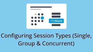 How to Configure Session Types for Booking Calendars (Single, Group & Concurrent Sessions)