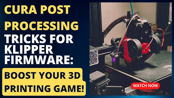 Cura Preprocessing Tricks for Klipper Firmware: Boost Your 3D Printing Game!