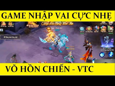 Trải nghiệm game nhập vai Võ Hồn Chiến - NPH VTC GAME - Game dung lượng nhẹ cho máy yếu