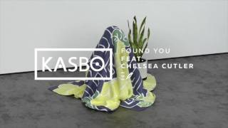 Kasbo - Found You Feat. Chelsea Cutler