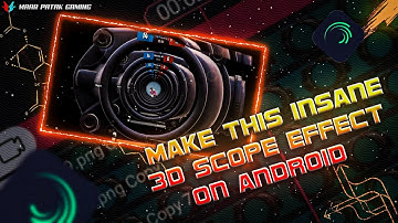 Make This Insane 3D Scope Effect On Android | Alight Motion Tutorial | Maar Patak Gaming