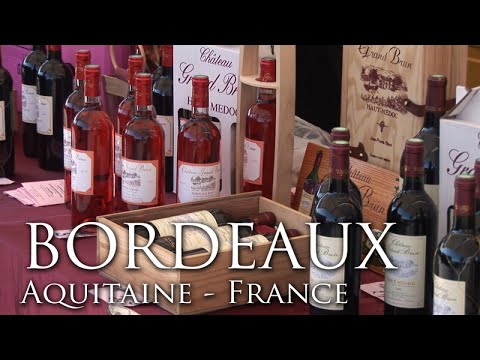 Bordeaux - The Pearl of Aquitaine - France Travel Guide - Travel & Discover