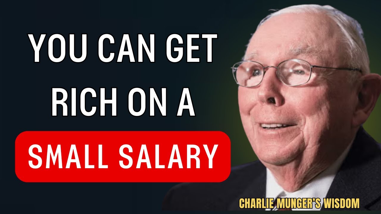 Charlie Munger's Wisdom: How to Get Rich on a Small Income (Most People Miss This)