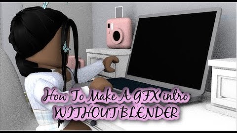 How To Make A GFX Intro WITHOUT BLENDER!