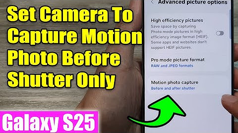 How to Capture Motion Photo 🎥 Before Shutter on Galaxy S25/S25+/Ultra!
