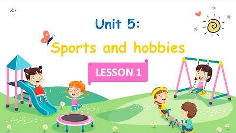 (I learn smart start English 3) - Unit 5, Sports and hobbies, lesson 1,2