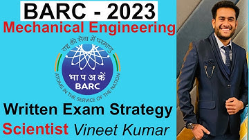 How to prepare for BARC exam | BARC Mechanical Engineering Exam Strategy | By Scientist Vineet Kumar