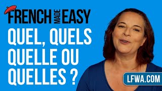French Made Easy: QUEL, QUELS, QUELLE or QUELLES ???