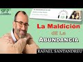 La Maldición de La Abundancia. Rafael Santandreu