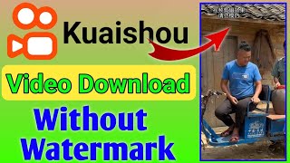 kuaishou video downloader without watermark|| Kuaishou Se video Kaise Download kare | Atul Tech