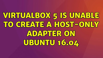 Ubuntu: VirtualBox 5 is unable to create a host-only adapter on Ubuntu 16.04