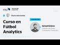 Charla Informativa de Curso en Fútbol Analytics con Ismael Gómez | Educación Ejecutiva UTEC