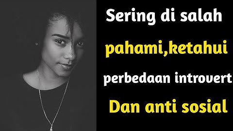 ini perbedaan introvert dan anti sosial ‼️