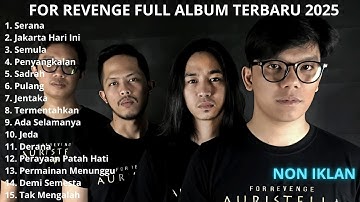 FOR REVENGE FULL ALBUM TERBARU TANPA IKLAN 2025
