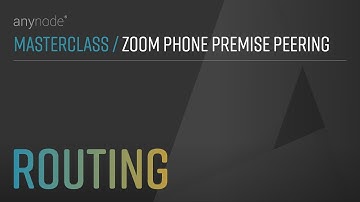 (07/10) Routing – Zoom Phone Premise Peering with anynode – The Software SBC