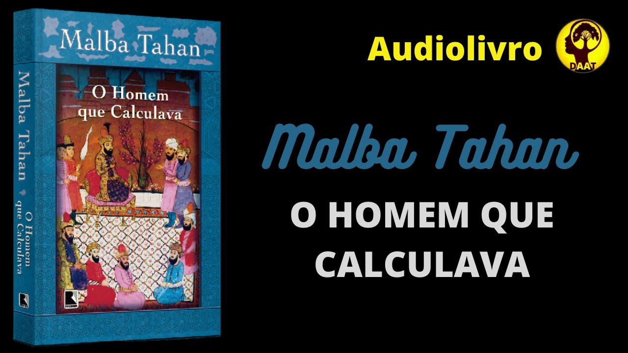 A HISTÓRIA DO HOMEM QUE CALCULAVA_Malba Tahan 