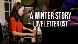 A Winter Story (Remedios - Love Letter Soundtrack) Piano Cover by Sangah Noona