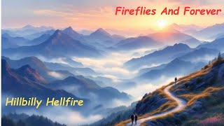Fireflies and Forever HILLBILLY HELLFIRE REACTION