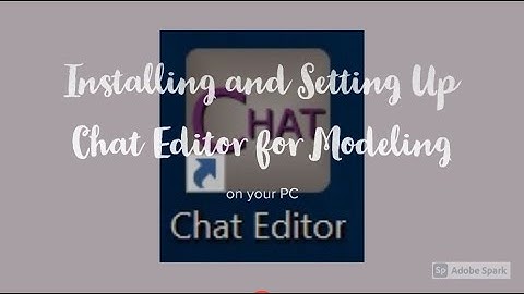 Installing and Setting Up Chat Editor for Modeling on your PC