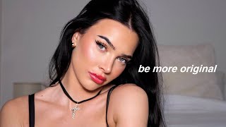 how to be original...grwm