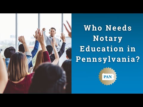 Who Needs Notary Education in Pennsylvania?