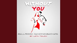 WITHOUT YOU - Latin Touch