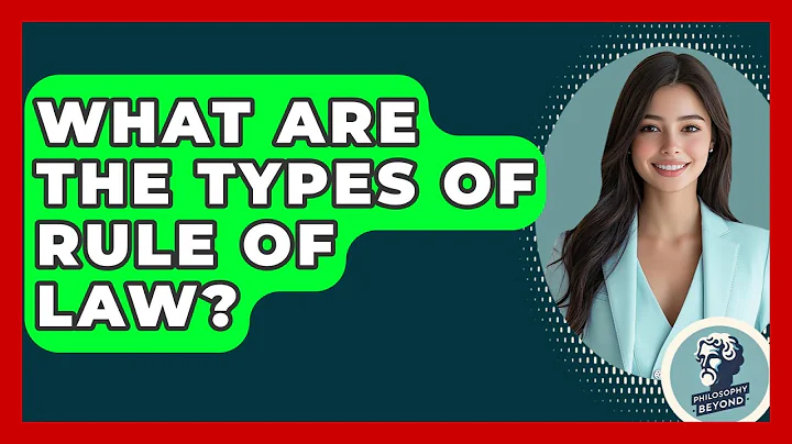 What Are The Types Of Rule Of Law? - Philosophy Beyond