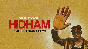 A2 Di Fulani - Hidham Feat. ST Da Gambian Dream (Official Audio)
