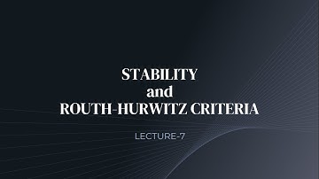 LECTURE 7: STABILITY & ROUTH-HURWITZ CRITERION