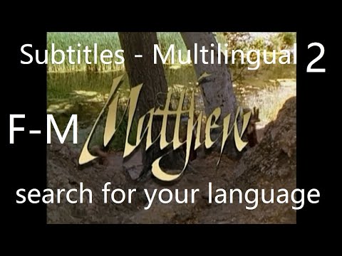 The gospel of Matthew | Multilingual Subtitles 2 (F-M) +462 | Search your language in the subtitles