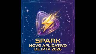 SPARK O MELHOR APLICATIVO DE IPTV  DE 2026 #brasileirão #series #smartphone #football #filmes