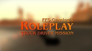 FFS Gaming's Roleplay - Truck Driver Mission screenshot 2