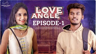 Love Angle | Episode - 1 | Telugu Web Series 2023 | Mahesh Evergreen | Tanmayee | Infinitum Media