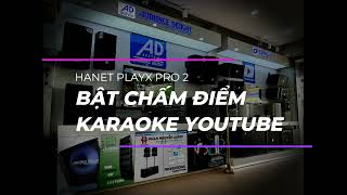 🔴 Bật tính năng chấm điểm Karaoke Youtube cho đầu karaoke Hanet PlayX Pro 2 | Phan Nguyễn Audio screenshot 5