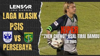 LDI 2005 | 8 Besar | Aksi Kiper Dari 'CINA' Zhen Cheng | PSIS Semarang VS PERSEBAYA Surabaya
