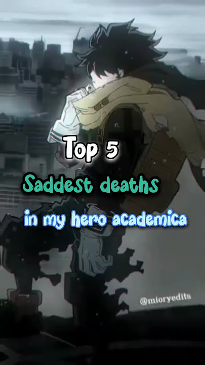 Top 5 Saddest deaths in my hero academica #myheroacademia #deku #otaku #animeedit #anime