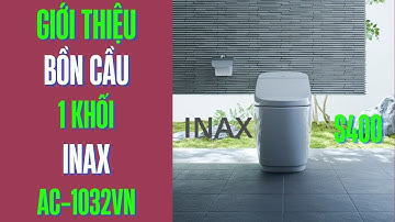 Giới thiệu bồn cầu 1 khối nắp êm Inax AC-1032VN
