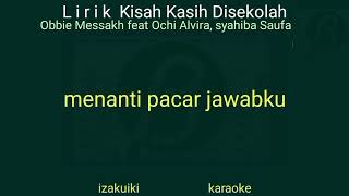 Kisah kasih di sekolah Lirik Obbie Meassakh feat Ochi Alvira, syahiba saufa