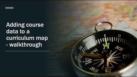 How to enter course data into a curriculum map