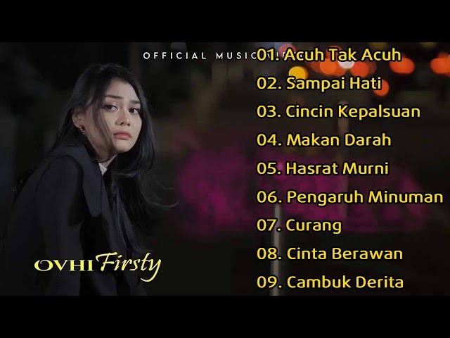 Ovhi Firsty - Acuh Tak Acuh FULL ALBUM 2022 class=