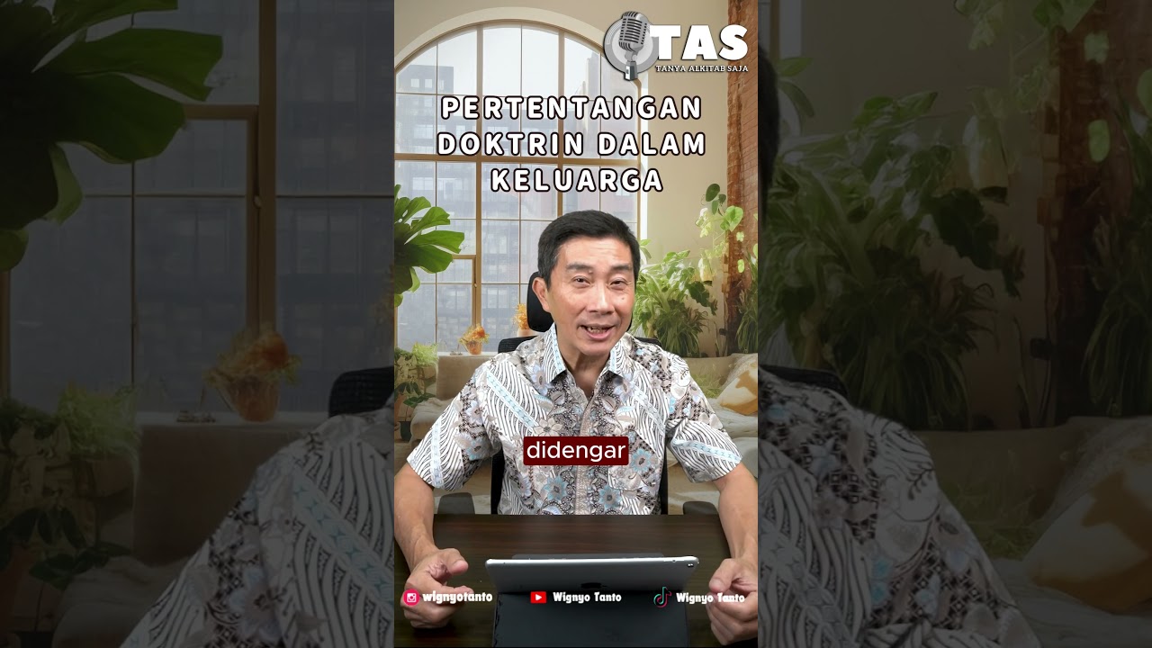 TAS #211 Pertentangan Doktrin Dalam Keluarga