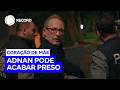 Adnan enfrenta as consequências de suas próprias escolhas | Coração de Mãe