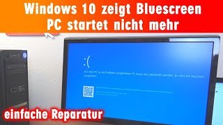 Windows 10 zeigt Bluescreen  einfache Reparatur  PC startet nicht mehr